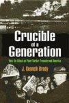 Crucible Of A Generation - How The Attack On Pearl Harbor Transformed America Paperback