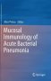 Mucosal Immunology Of Acute Bacterial Pneumonia   Hardcover 2013 Ed.