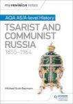 My Revision Notes: Aqa As a-level History: Tsarist And Communist Russia 1855-1964 Paperback