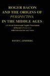 Roger Bacon and the Origins of "Perspectiva" in the Middle Ages