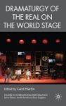 The Dramaturgy Of The Real On The World Stage Hardcover