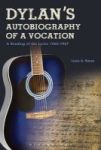 Dylan& 39 S Autobiography Of A Vocation - A Reading Of The Lyrics 1965-1967 Hardcover