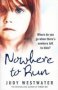 Nowhere To Run - Where Do You Go When There&  39 S Nowhere Left To Hide?   Paperback