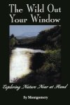 The Wild Out Your Window