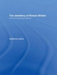 The Jewellery Of Roman Britain: Celtic and Classical Traditions