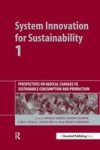 System Innovation For Sustainability 1: Perspectives On Radical Changes To Sustainable Consumption And Production