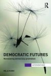 Democratic Futures - Revisioning Democracy Promotion paperback