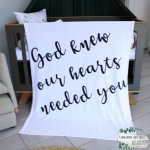 Fleece Blanket God Knew Our Hearts Needed You