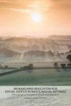 Researching Education For Social Justice In Multilingual Settings - Ethnographic Principles In Qualitative Research Hardcover