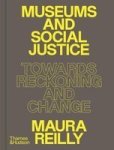 Museums And Social Justice: Towards Reckoning And Change Hardcover