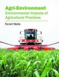 Agri-environment: Environmental Impacts Of Agricultural Practices Hardcover