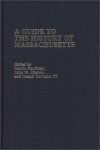 A Guide To The History Of Massachusetts Reference Guides To State History And Research