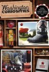 Washington Curiosities: Quirky Characters Roadside Oddities & Other Offbeat Stuff Curiosities Series