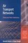 Air Transport Networks - Theory And Policy Implications Hardcover
