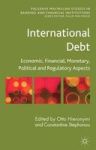 International Debt - Economic Financial Monetary Political And Regulatory Aspects Hardcover