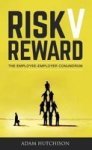 Risk V Reward - The Employee-employer Conundrum Paperback