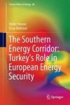 The Southern Energy Corridor: Turkey& 39 S Role In European Energy Security Hardcover 1ST Ed. 2018