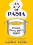 An A-z Of Pasta - Stories Shapes Sauces Recipes   Hardcover