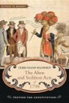 The Alien And Sedition Acts Of 1798 - Testing The Constitution Paperback