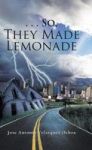 . . . So They Made Lemonade Hardcover