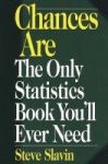 Chances Are - The Only Statistic Book You& 39 Ll Ever Need Paperback