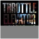 Throttle Elevator Music Cd