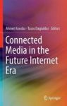 Connected Media In The Future Internet Era Hardcover 1ST Ed. 2017