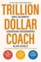 Trillion Dollar Coach - The Leadership Handbook Of Silicon Valley&  39 S Bill Campbell   Paperback
