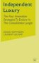 Independent Luxury - The Four Innovation Strategies To Endure In The Consolidation Jungle   Hardcover 1ST Ed. 2015