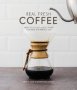 Real Fresh Coffee - How To Source Roast Grind And Brew The Perfect Cup   Hardcover