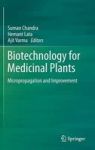 Biotechnology For Medicinal Plants - Micropropagation And Improvement Hardcover 2013 Ed.