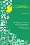 Propaganda And Nation Building - Selling The Irish State Hardcover