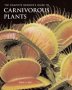 The Complete Growers Guide To Carnivorous Plants   Hardcover