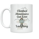 Adventure Enthusiast Coffee Mug - Climbed Mountains Got Lost Laughing - 11 Oz White Ceramic - Outdoor Humor Style