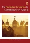 Routledge Companion To Christianity In Africa Hardcover