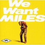 We Want Miles Miles Davis