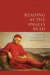 Reading As The Angels Read - Speculation And Politics In Dante& 39 S & 39 Banquet& 39 Hardcover