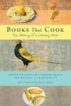 Books That Cook - The Making Of A Literary Meal Hardcover