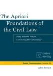 The Apriori Foundations Of The Civil Law - Along With The Lecture Concerning Phenomenology Hardcover