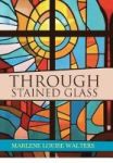 Through Stained Glass Hardcover