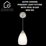 Satin Chrome Pendant Light Fitting With Opal Glass - 60W Ses