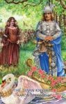 The Swan Knight - A Medieval Legend Retold From Wagner& 39 S Lohengrin Hardcover
