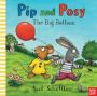 Pip And Posy: The Big Balloon   Board Book