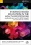 Evidence-based Education In The Health Professions - Promoting Best Practice In The Learning And Teaching Of Students   Paperback 1ST New Edition