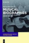 Musical Biographies - The Music Of Memory In POST-1945 German Literature Hardcover Digital Original