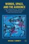 Words Space And The Audience - The Theatrical Tension Between Empiricism And Rationalism Hardcover New