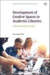 Development Of Creative Spaces In Academic Libraries - A Decision Maker& 39 S Guide Paperback
