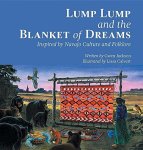 Lump Lump And The Blanket Of Dreams: Inspired By Navajo Culture And Folklore
