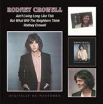 Rodney Crowell - Ain't Living Long Like This Cd