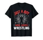 Just A Boy Who Loves Wrestling Boys & Kids Wrestler Boy T-Shirt